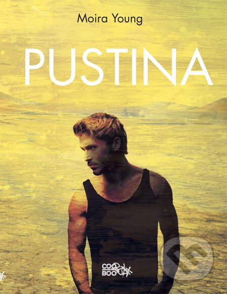 Kniha: Pustina (Moira Young). CooBoo CZ, 2013 Kniha: Pustina (Moira Young). CooBoo CZ, 2013