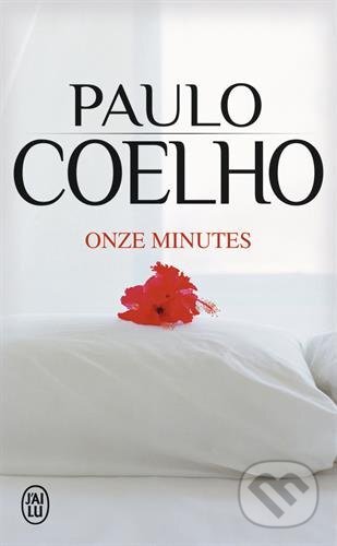 Kniha: Onze Minutes (Paulo Coelho). Flammarion, 2010 Kniha: Onze Minutes (Paulo Coelho). Flammarion, 2010