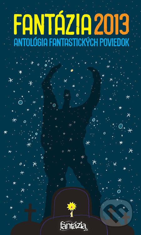 Kniha: Fantázia 2013 (Ivan Aľakša). Fantázia, 2013 Kniha: Fantázia 2013 (Ivan Aľakša). Fantázia, 2013