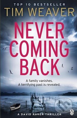 Kniha: Never Coming Back (Tim Weaver). Penguin Books, 2013 Kniha: Never Coming Back (Tim Weaver). Penguin Books, 2013