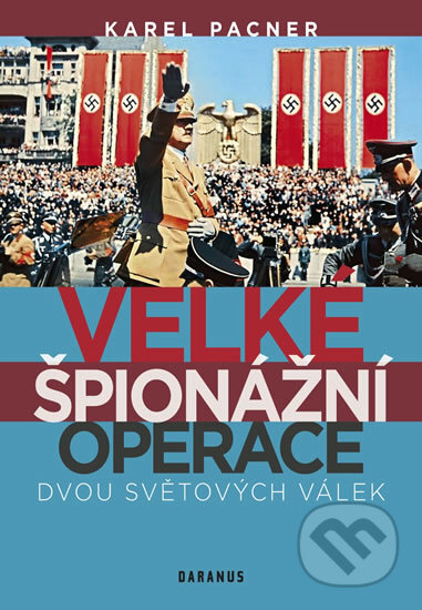 Kniha: Velké špionážní operace (Karel Pacner). Daranus, 2013 Kniha: Velké špionážní operace (Karel Pacner). Daranus, 2013