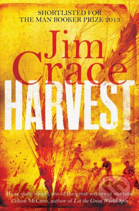Kniha: Harvest (Jim Crace). Pan Macmillan, 2013 Kniha: Harvest (Jim Crace). Pan Macmillan, 2013