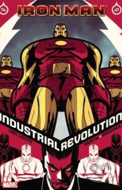 Iron Man: Industrial Revolution - Fred Van Lente, Steve Kurth, Marvel, 2011