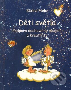 Kniha: Děti světla (Bärbel Mohr). ANAG, 2009 Kniha: Děti světla (Bärbel Mohr). ANAG, 2009