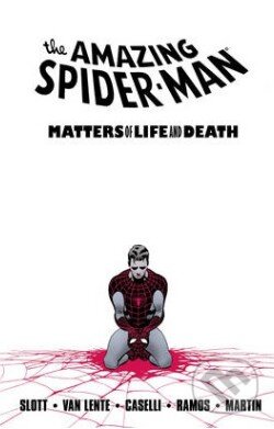 Kniha: The Amazing Spider-Man: Matters of Life and Death (Dan Slott a Stefano Caselli). Marvel, 2011 Kniha: The Amazing Spider-Man: Matters of Life and Death (Dan Slott a Stefano Caselli). Marvel, 2011