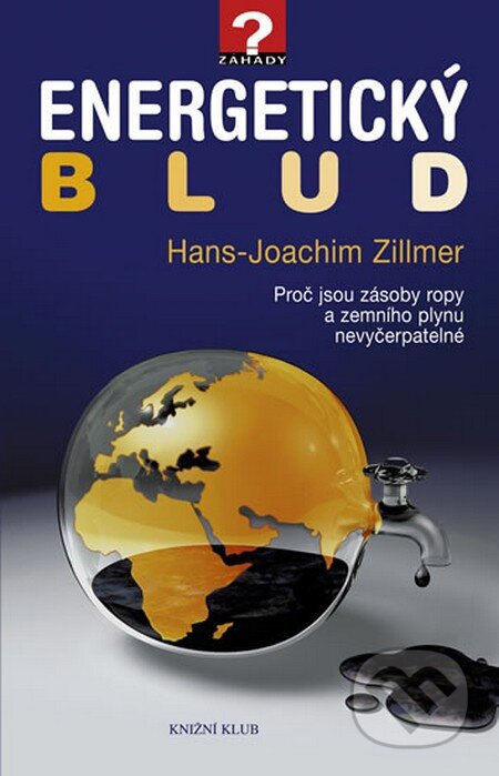 Kniha: Energetický blud (Hans-Joachim Zillmer). Knižní klub, 2011 Kniha: Energetický blud (Hans-Joachim Zillmer). Knižní klub, 2011