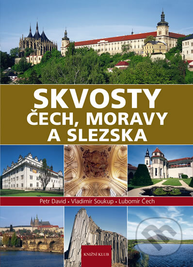 Kniha: Skvosty Čech, Moravy a Slezska (Lubomír Čech, Petr David a Vladimír Soukup). Knižní klub, 2012 Kniha: Skvosty Čech, Moravy a Slezska (Lubomír Čech, Petr David a Vladimír Soukup). Knižní klub, 2012