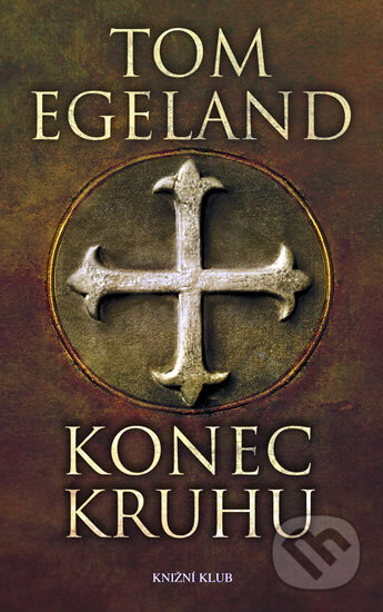Kniha: Konec kruhu (Tom Egeland). Knižní klub, 2012 Kniha: Konec kruhu (Tom Egeland). Knižní klub, 2012