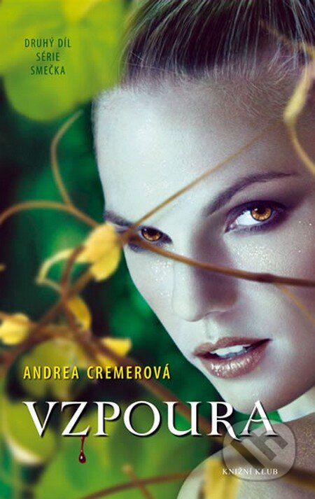Kniha: Smečka 2: Vzpoura (Andrea Cremer). Knižní klub, 2011 Kniha: Smečka 2: Vzpoura (Andrea Cremer). Knižní klub, 2011