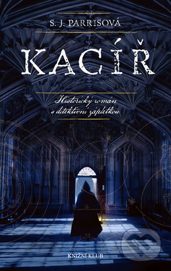 Kniha: Kacíř (S.J Parris). Knižní klub, 2011 Kniha: Kacíř (S.J Parris). Knižní klub, 2011