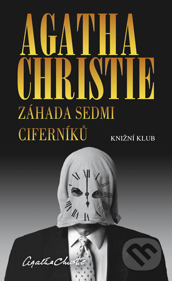 Kniha: Záhada Sedmi Ciferníků (Agatha Christie). Knižní klub, 2012 Kniha: Záhada Sedmi Ciferníků (Agatha Christie). Knižní klub, 2012
