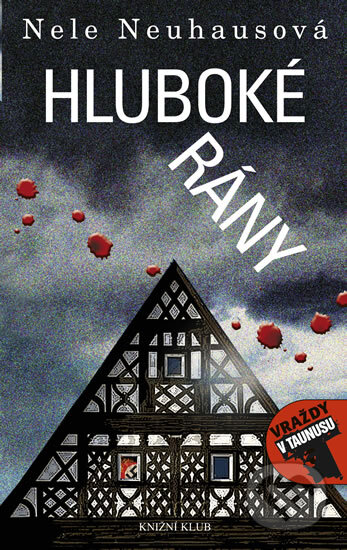 Kniha: Hluboké rány (Nele Neuhaus). Knižní klub, 2012 Kniha: Hluboké rány (Nele Neuhaus). Knižní klub, 2012