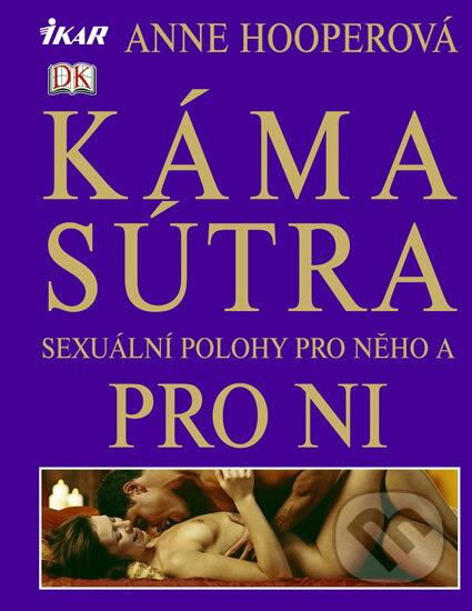 Kniha: Kámasútra (Anne Hooper). Ikar CZ, 2014 Kniha: Kámasútra (Anne Hooper). Ikar CZ, 2014