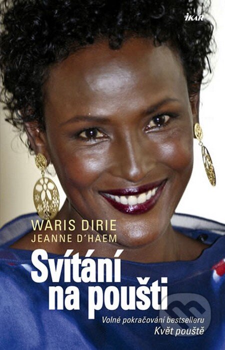 Kniha: Svítání na poušti (Waris Dirie). Ikar CZ, 2011 Kniha: Svítání na poušti (Waris Dirie). Ikar CZ, 2011