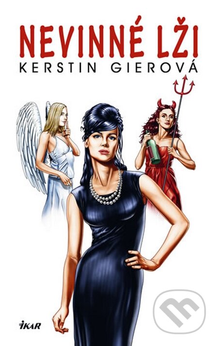 Kniha: Nevinné lži (Kerstin Gierová). Ikar CZ, 2011 Kniha: Nevinné lži (Kerstin Gierová). Ikar CZ, 2011