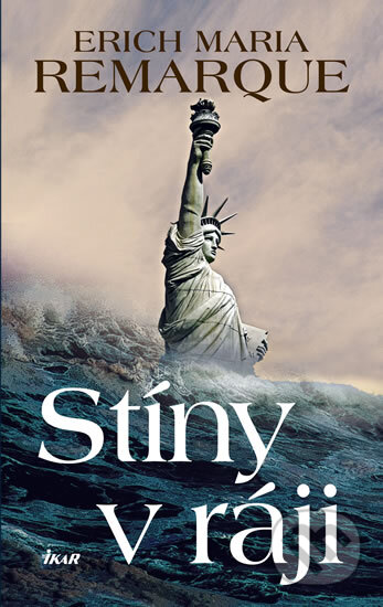 Kniha: Stíny v ráji (Erich Maria Remarque). Ikar CZ, 2012 Kniha: Stíny v ráji (Erich Maria Remarque). Ikar CZ, 2012
