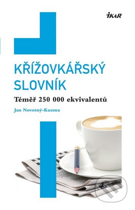 Kniha: Křížovkářský slovník (Jan Novotný-Kuzma). Ikar CZ, 2011 Kniha: Křížovkářský slovník (Jan Novotný-Kuzma). Ikar CZ, 2011