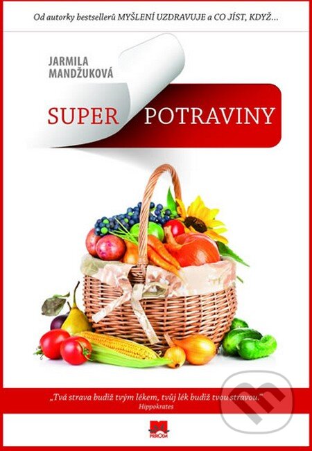 Kniha: Superpotraviny (Jarmila Mandžuková). Príroda, 2013 Kniha: Superpotraviny (Jarmila Mandžuková). Príroda, 2013