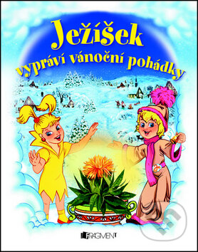 Kniha: Ježíšek vypráví vánoční pohádky (František Ber). Nakladatelství Fragment, 2013 Kniha: Ježíšek vypráví vánoční pohádky (František Ber). Nakladatelství Fragment, 2013