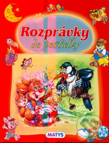 Kniha: Rozprávky do postieľky (Matys). Matys, 2013 Kniha: Rozprávky do postieľky (Matys). Matys, 2013