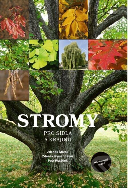 Kniha: Stromy pro sídla a krajinu (Zdeněk Málek). Baštan, 2022 Kniha: Stromy pro sídla a krajinu (Zdeněk Málek). Baštan, 2022
