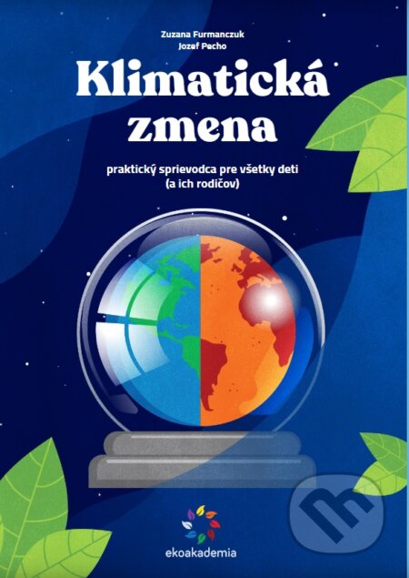 Kniha: Klimatická zmena (Jozef Pecho a Zuzana Furmanczuk). ekoakademia, 2022 Kniha: Klimatická zmena (Jozef Pecho a Zuzana Furmanczuk). ekoakademia, 2022