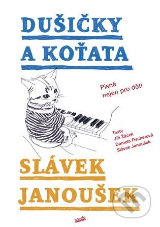 Kniha: Dušičky a Koťata (Daniela Fischerová, Jiří Žáček a Slávek Janoušek). Novela Bohemica, 2022 Kniha: Dušičky a Koťata (Daniela Fischerová, Jiří Žáček a Slávek Janoušek). Novela Bohemica, 2022