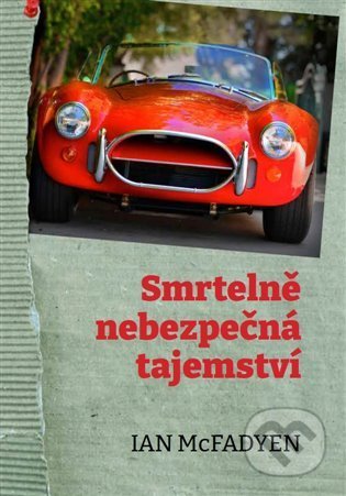 Kniha: Smrtelně nebezpečná tajemství (Ian McFadyen). DobráDetektivka, 2022 Kniha: Smrtelně nebezpečná tajemství (Ian McFadyen). DobráDetektivka, 2022