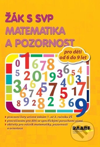 Kniha: Žák s SVP Matematika a pozornost (Raabe CZ). Raabe CZ, 2022 Kniha: Žák s SVP Matematika a pozornost (Raabe CZ). Raabe CZ, 2022