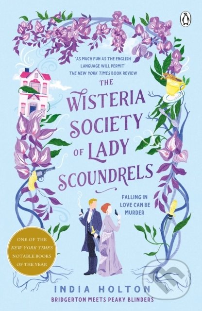 Kniha: The Wisteria Society of Lady Scoundrels (India Holton). Penguin Books, 2022 Kniha: The Wisteria Society of Lady Scoundrels (India Holton). Penguin Books, 2022