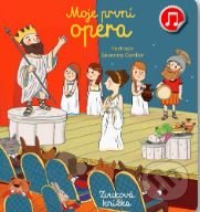 Kniha: Moje první Opera (Emilie Collet a Séverine Cordier). Svojtka&Co., 2022 Kniha: Moje první Opera (Emilie Collet a Séverine Cordier). Svojtka&Co., 2022