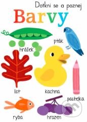 Kniha: Dotkni se a poznej Barvy (Alessandra Santelli). Svojtka&Co., 2022 Kniha: Dotkni se a poznej Barvy (Alessandra Santelli). Svojtka&Co., 2022