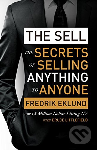 Kniha: The Sell (Bruce Littlefield a Fredrik Eklund). Little, Brown, 2021 Kniha: The Sell (Bruce Littlefield a Fredrik Eklund). Little, Brown, 2021