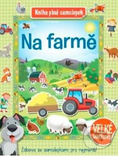 Kniha: Na farmě (Svojtka&Co.). Svojtka&Co., 2022 Kniha: Na farmě (Svojtka&Co.). Svojtka&Co., 2022