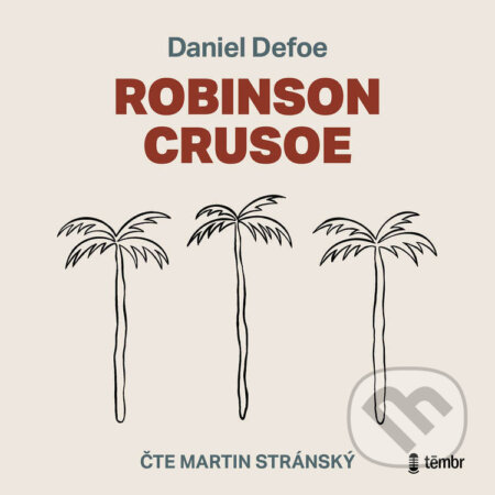 Audiokniha: Robinson Crusoe (Daniel Defoe). Témbr, 2022 Audiokniha: Robinson Crusoe (Daniel Defoe). Témbr, 2022
