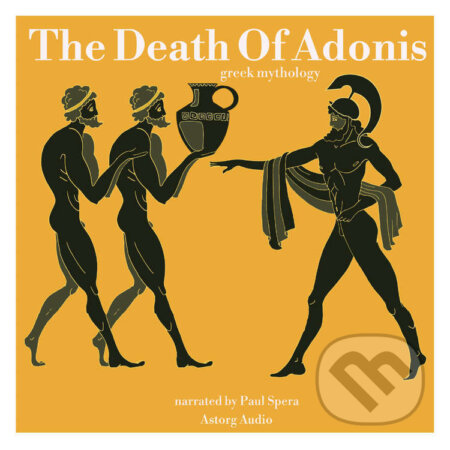 Audiokniha: The Death Of Adonis, Greek Mythology (EN) (James Gardner). Saga Egmont, 2022 Audiokniha: The Death Of Adonis, Greek Mythology (EN) (James Gardner). Saga Egmont, 2022