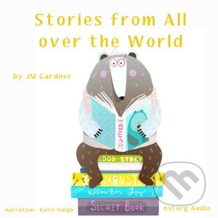 Audiokniha: Stories from All over the World (EN) (J. M. Gardner). Saga Egmont, 2022 Audiokniha: Stories from All over the World (EN) (J. M. Gardner). Saga Egmont, 2022