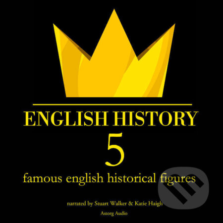 5 Famous English Historical Figures (EN) - James Gardner, Saga Egmont, 2022