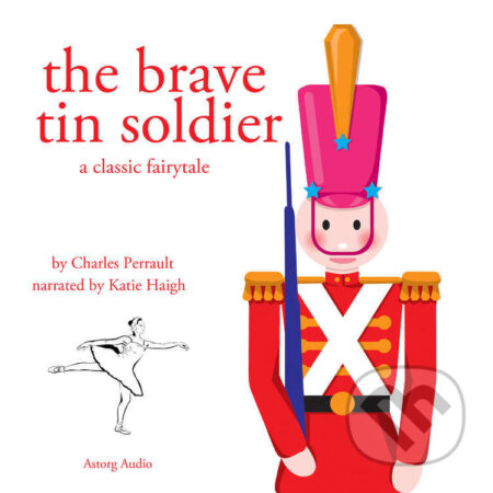 Audiokniha: The Brave Tin Soldier, a Fairy Tale (EN) (Hans Christian Andersen). Saga Egmont, 2022 Audiokniha: The Brave Tin Soldier, a Fairy Tale (EN) (Hans Christian Andersen). Saga Egmont, 2022