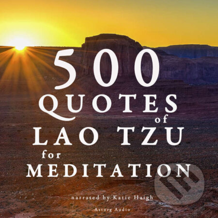 Audiokniha: 500 Quotes of Lao Tsu for Meditation (EN) (Lao Tzu). Saga Egmont, 2022 Audiokniha: 500 Quotes of Lao Tsu for Meditation (EN) (Lao Tzu). Saga Egmont, 2022