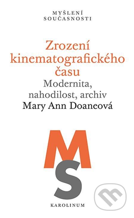 E-kniha: Zrození kinematografického času (Mary Ann Doane). Karolinum E-kniha: Zrození kinematografického času (Mary Ann Doane). Karolinum