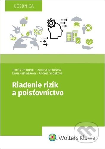 Kniha: Riadenie rizík a poisťovníctvo (Andrea Snopková, Tomáš Ondruška a Zuzana Brokešová). Wolters Kluwer, 2022 Kniha: Riadenie rizík a poisťovníctvo (Andrea Snopková, Tomáš Ondruška a Zuzana Brokešová). Wolters Kluwer, 2022
