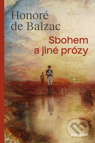 Kniha: Sbohem a jiné prózy (Honoré de Balzac). Maraton, 2022 Kniha: Sbohem a jiné prózy (Honoré de Balzac). Maraton, 2022