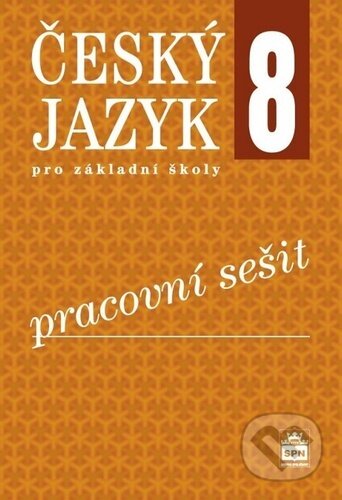 Kniha: Český jazyk 8 pro základní školy (Eva Hošnová). SPN - pedagogické nakladatelství, 2022 Kniha: Český jazyk 8 pro základní školy (Eva Hošnová). SPN - pedagogické nakladatelství, 2022
