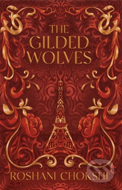 Kniha: The Gilded Wolves (Roshani Chokshi). St. Martin´s Press, 2022 Kniha: The Gilded Wolves (Roshani Chokshi). St. Martin´s Press, 2022