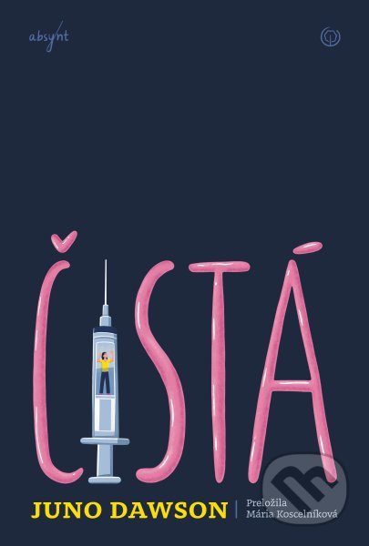 Kniha: Čistá (Juno Dawson). Absynt, 2022 Kniha: Čistá (Juno Dawson). Absynt, 2022