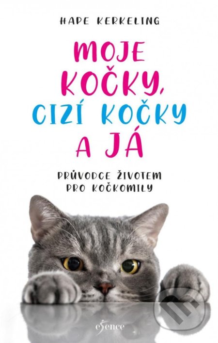 Kniha: Moje kočky, cizí kočky a já (Hape Kerkeling). Esence, 2022 Kniha: Moje kočky, cizí kočky a já (Hape Kerkeling). Esence, 2022