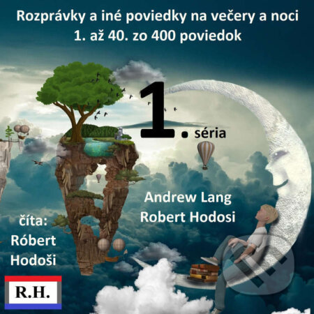 Audiokniha: Rozprávky a iné poviedky na večery a noci (1. séria) (Andrew Lang a Róbert Hodoši). Robert Hodosi, 2022 Audiokniha: Rozprávky a iné poviedky na večery a noci (1. séria) (Andrew Lang a Róbert Hodoši). Robert Hodosi, 2022