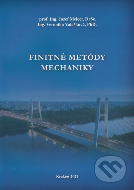 Kniha: Finitné metódy mechaniky (Jozef Melcer). EDIS, 2021 Kniha: Finitné metódy mechaniky (Jozef Melcer). EDIS, 2021