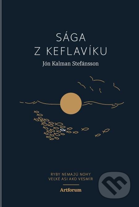 E-kniha: Sága z Keflavíku (Jón Kalman Stefánsson). Artforum, 2022 E-kniha: Sága z Keflavíku (Jón Kalman Stefánsson). Artforum, 2022